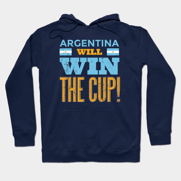 Argentina Will Win the Cup Hoodie by SLAG_Creative